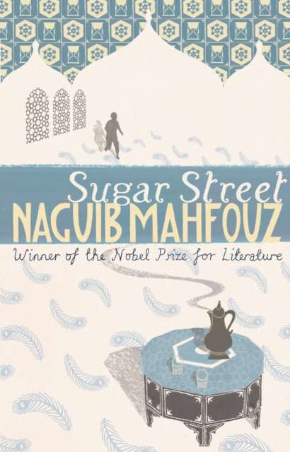 Sugar Street : From the Nobel Prizewinning author by Naguib Mahfouz