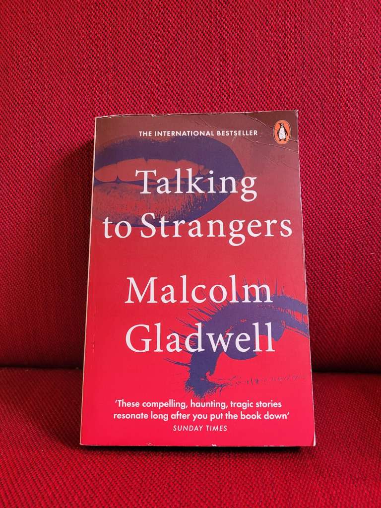 Talking to Strangers by Malcolm Gladwell