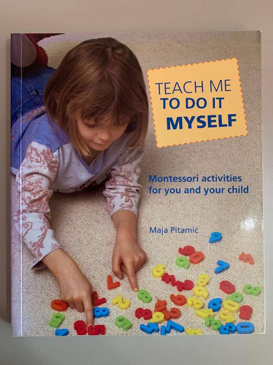 Teach Me to Do it Myself by Maja Pitamic