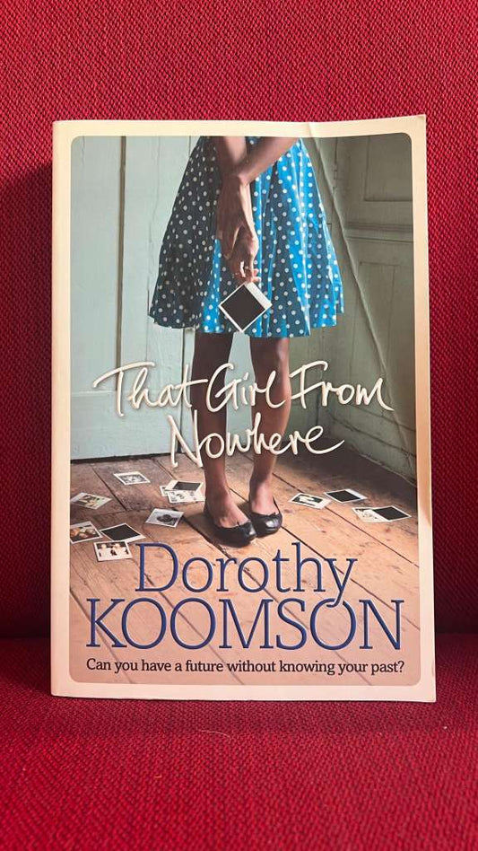 That Girl From Nowhere by Dorothy Koomson