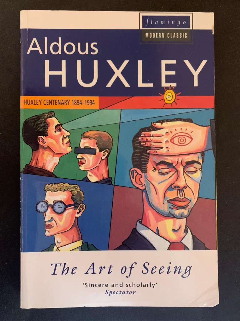 The Art of Seeing by Aldous Huxley