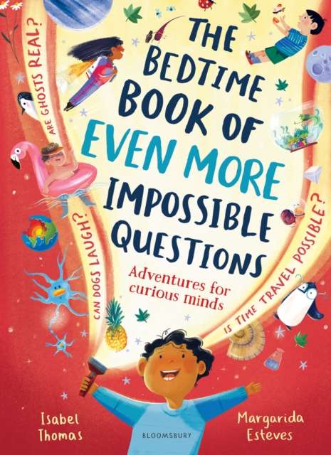 The Bedtime Book of EVEN MORE Impossible Questions : Adventures for curious minds by Isabel Thomas