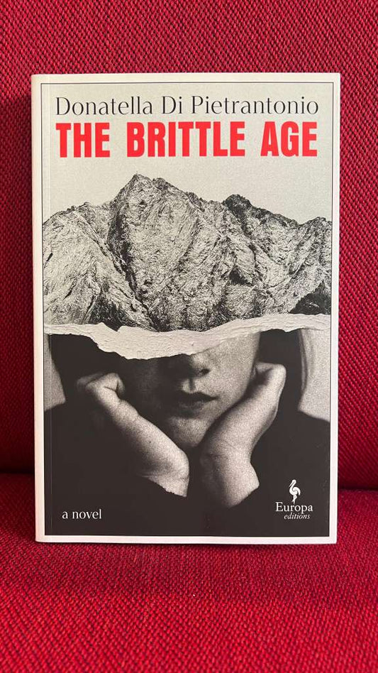 The Brittle Age by Donatella Di Pietrantonio