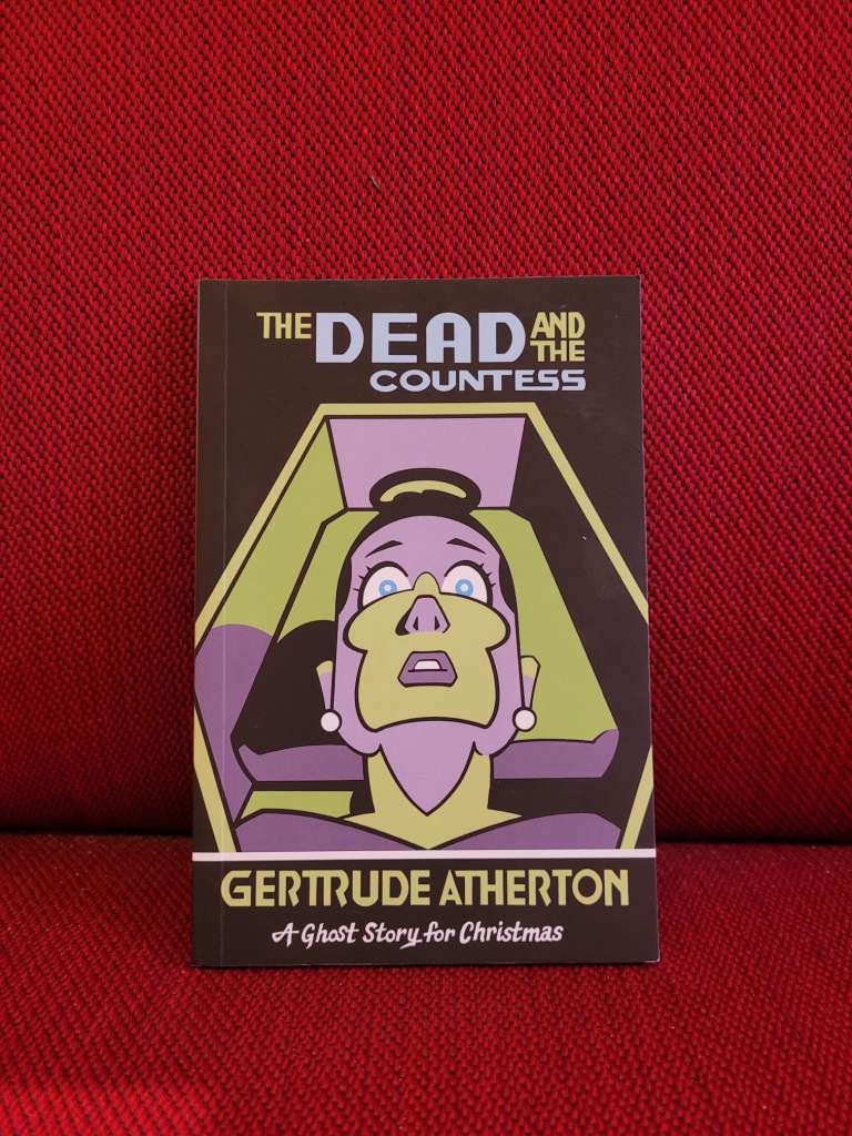 The Dead and the Countess : A Ghost Story for Christmas by Gertrude Atherton