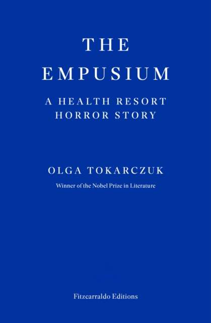 The Empusium : A Health Resort Horror Story by Olga Tokarczuk