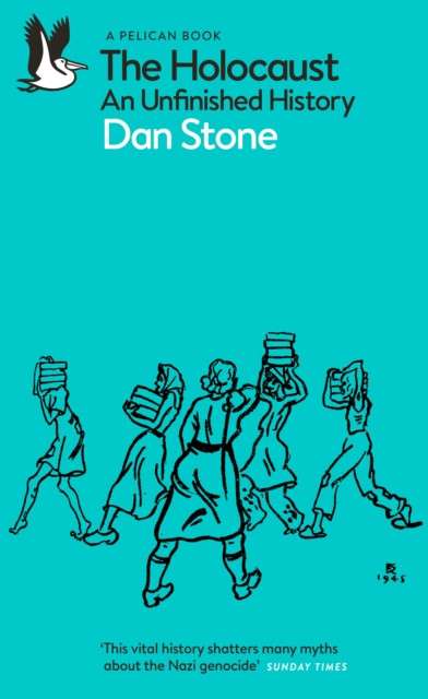 The Holocaust: An Unfinished History by Dan Stone
