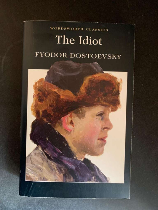 The Idiot by Fyodor Dostoevsky