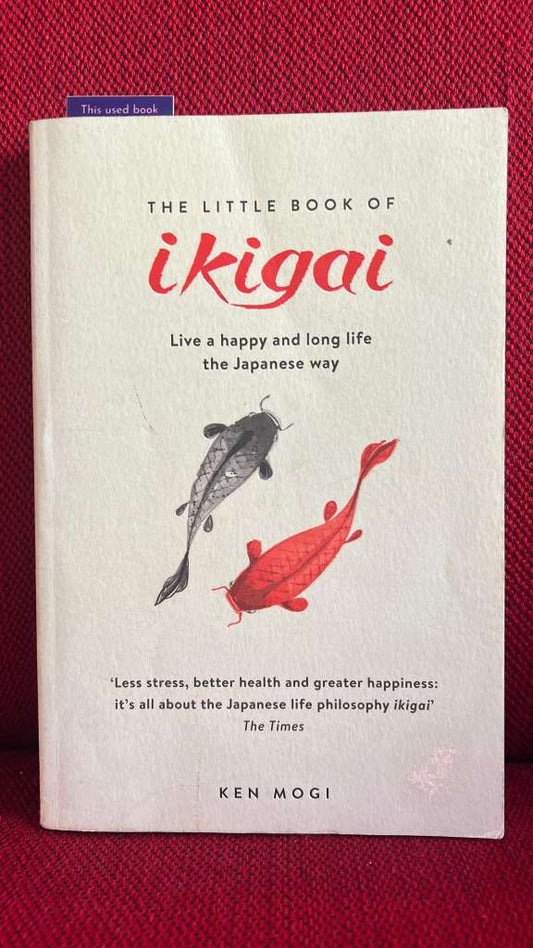 The Little Book of Ikigai by Ken Mogi
