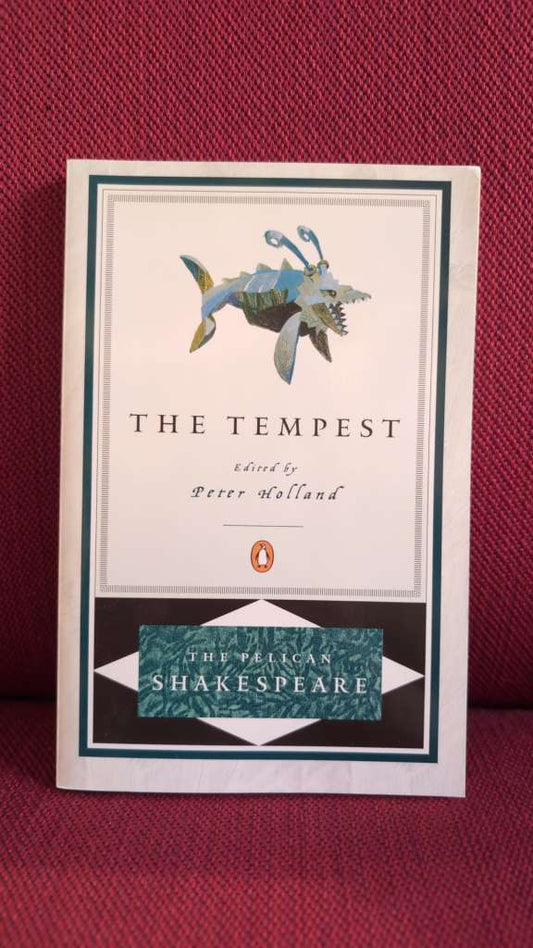 The Tempest by William Shakespeare Edited by Peter Holland