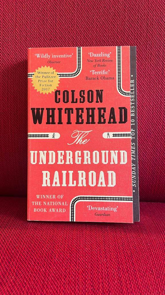 The Underground Railroad by Colson Whitehead
