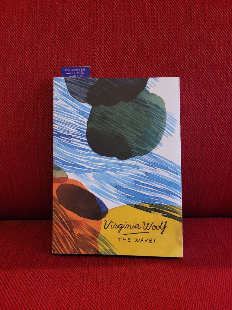 The Waves (Vintage Classics Woolf Series) by Virginia Woolf