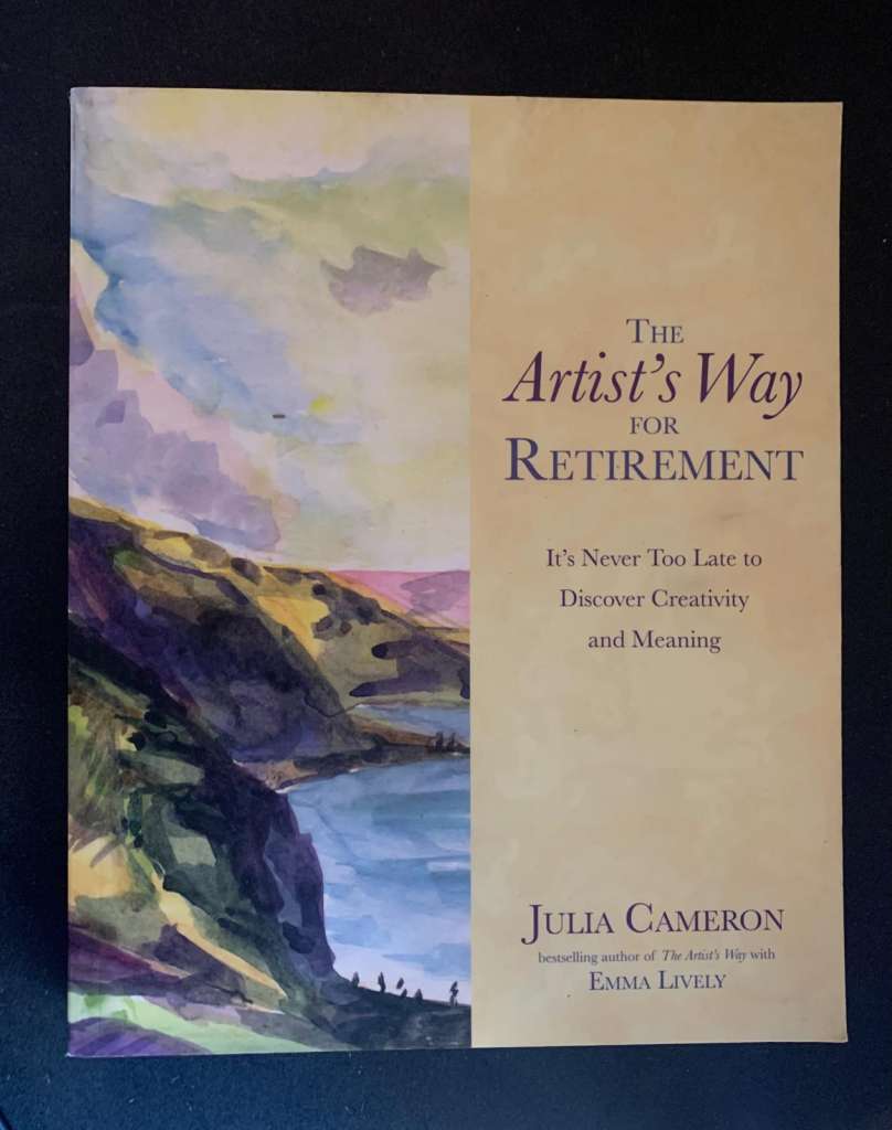 The Artist's Way for Retirement by Julia Cameron