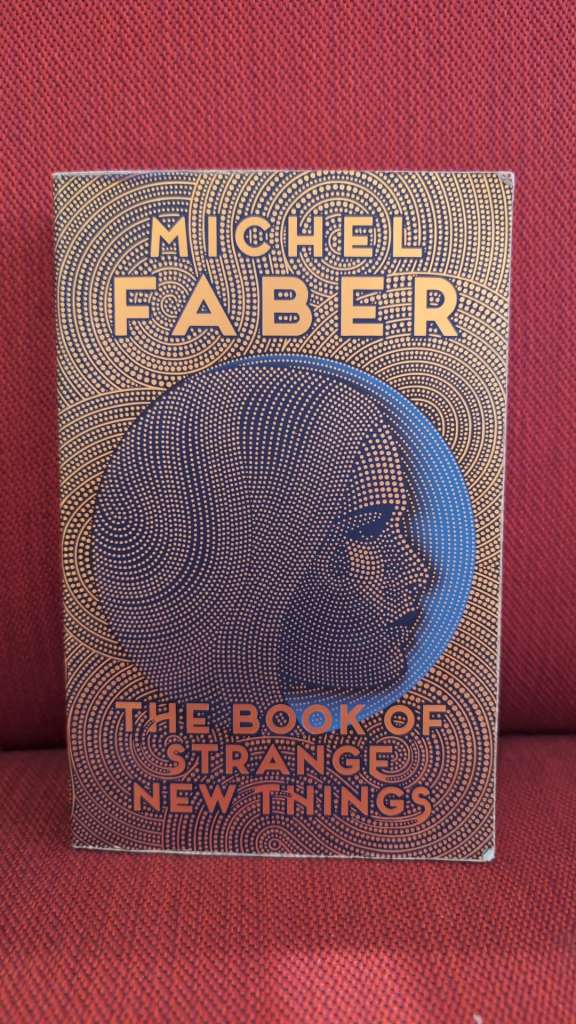 The Book of Strange New Things by Michel Faber