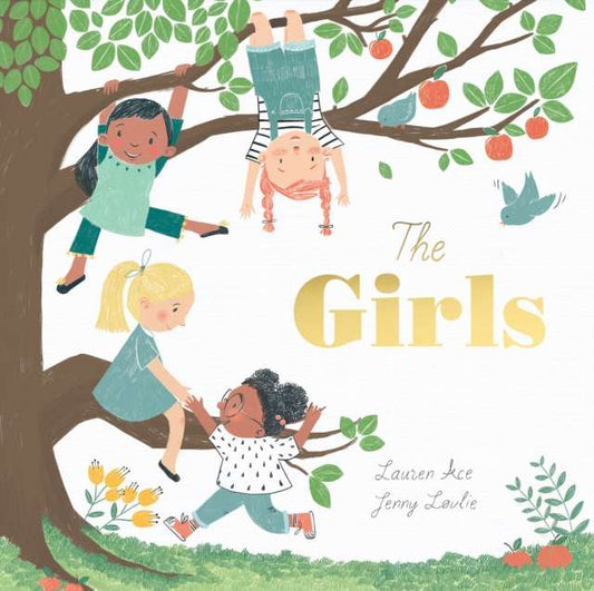 The Girls by Lauren Ace and Illustrated by:Jenny Løvlie