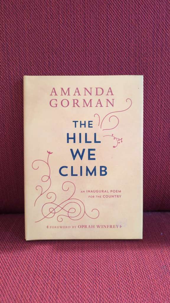 The Hill We Climb : An Inaugural Poem for the Country