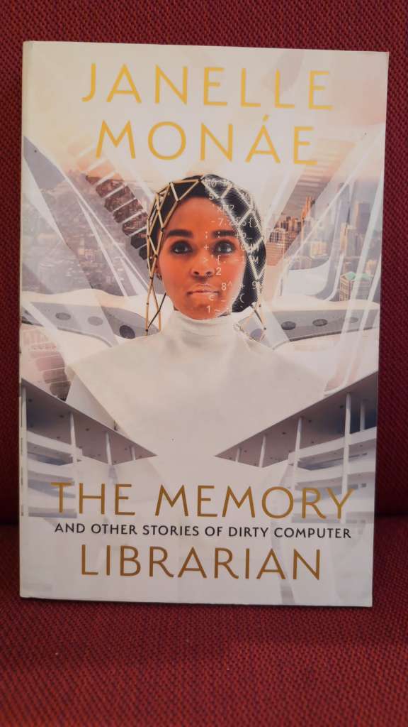 The Memory Librarian  And Other Stories of Dirty Computer by Janelle Monae