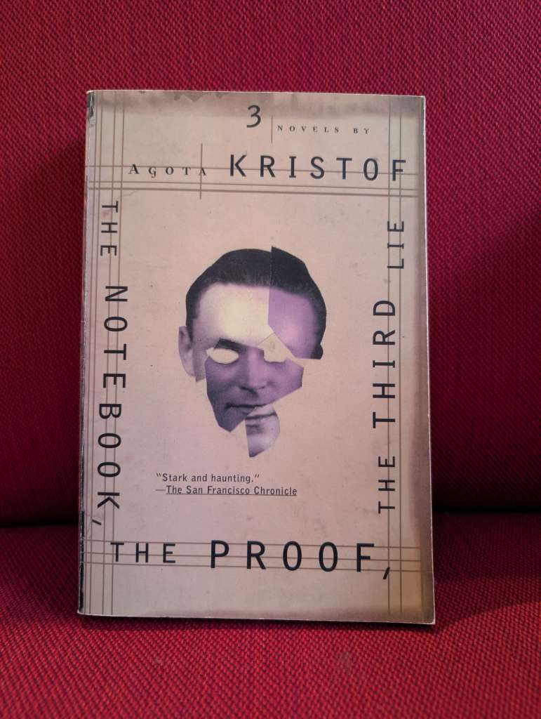 The Notebook : The Proof ; the Third Lie : Three Novels by Agota Kristof (Author) , Alan Sheridan (Author) , David Watson (Author) , Marc Romano (