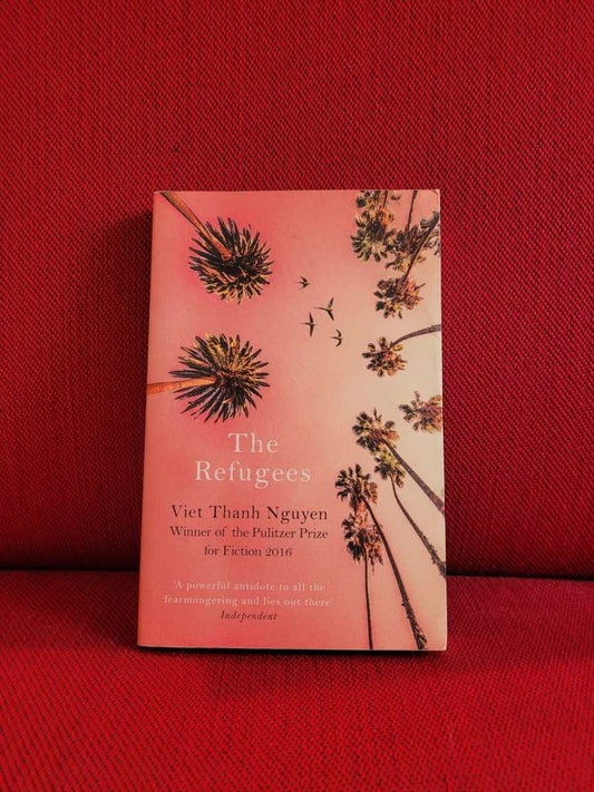 The refugees By Viet Thanh Nguyen