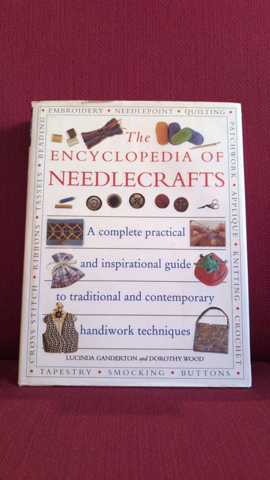The Encyclopedia of Needlecrafts by Ganderton and Wood