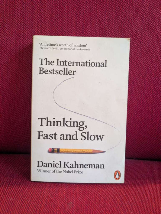 Thinking, Fast and Slow by Daniel Kahneman