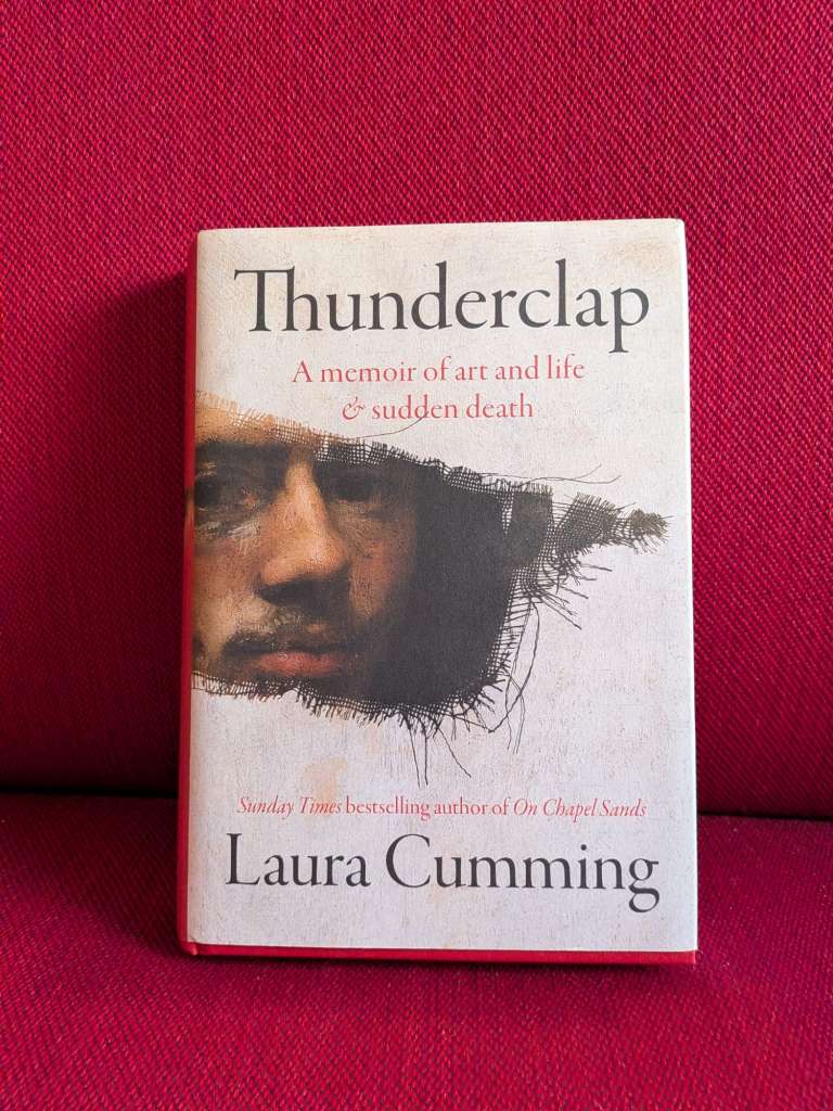 Thunderclap A memoir of art and life & sudden death by Laura Cumming