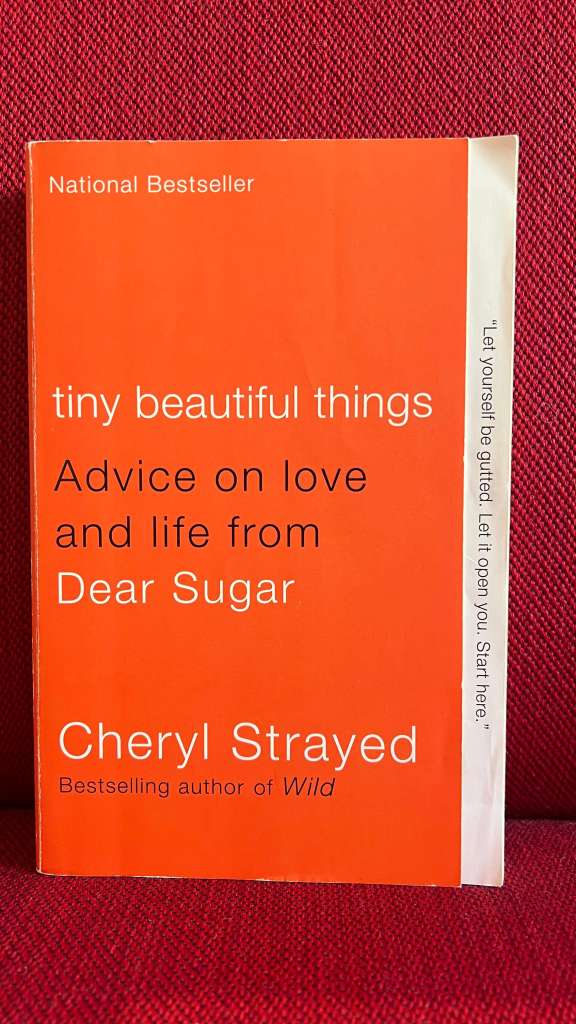 Tiny Beautiful Things by Cheryl Strayed