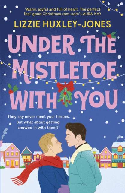 Under the Mistletoe with You by Lizzie Huxley-Jones