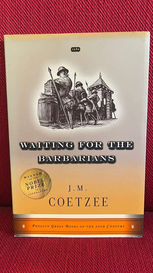 Waiting for the Barbarians : A Novel by J.M. Coetzee