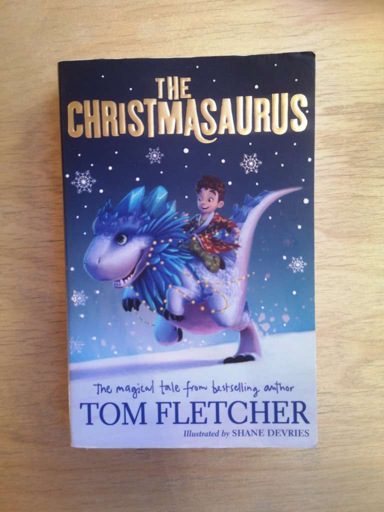 The Christmasaurus by Tom Fletcher, illustrated by Shane Devries