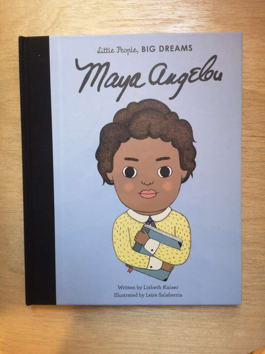 Maya Angelou (Volume 4) (Little People, BIG DREAMS, 4) Hardcover – Picture Book, August 9, 2016 by Lisbeth Kaiser (Author), Leire Salaberria (Illustrator)