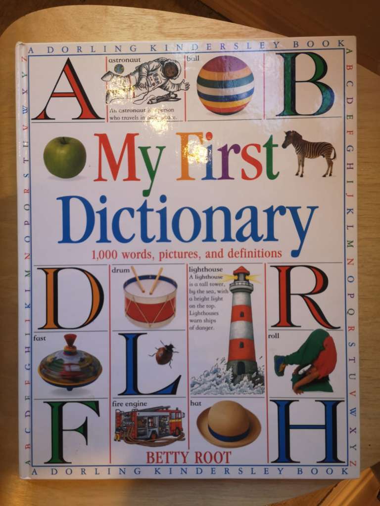 My First Dictionary 1,000 words, pictures, and definitions (1993) Picture book - By Betty Root