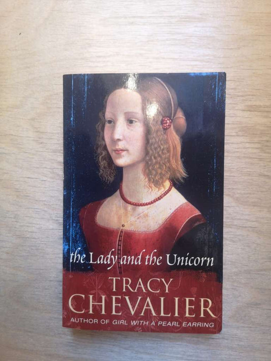 The lady and the unicorn by Tracy Chevalier