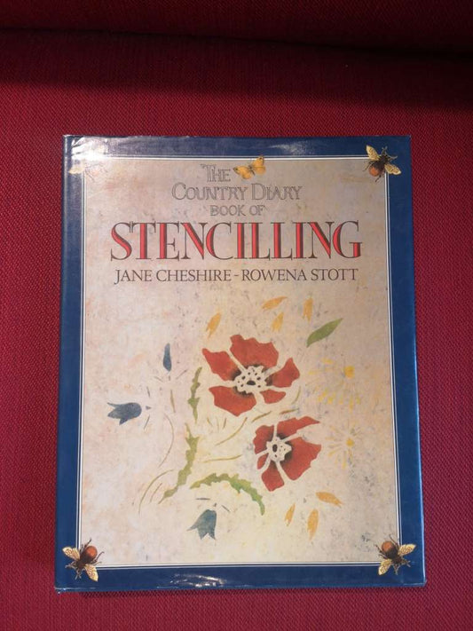 The Country Diary Book Of Stencilling Hardcover – by Jane Cheshire (Author), Rowena Stott (Author)