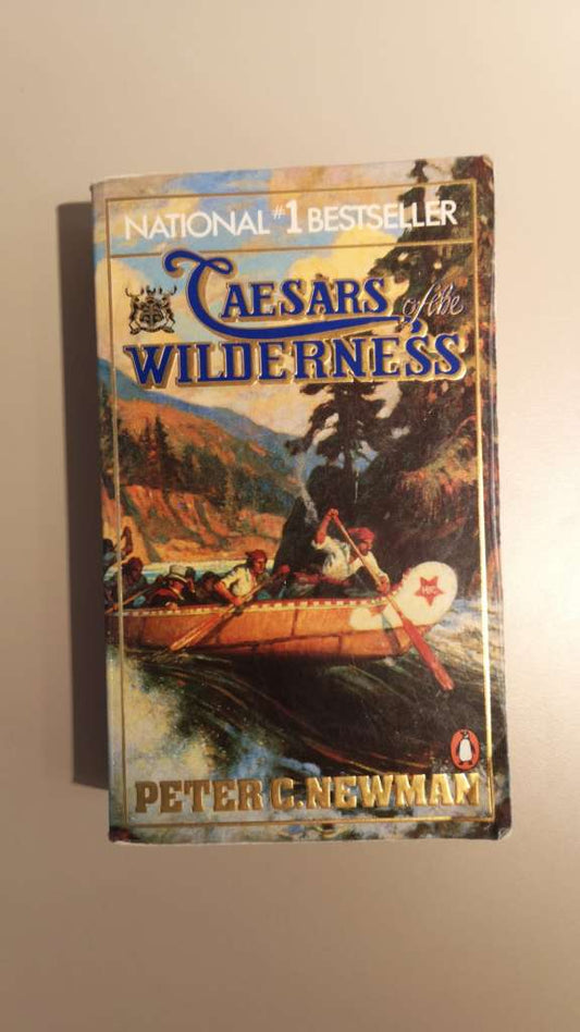 Caesars of the Wilderness Paperback – 1988 by Peter C. Newman (Author)