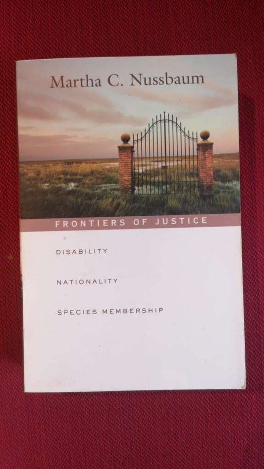 Frontiers of Justice: Disability, Nationality, Species Membership By: Nussbaum, Martha C.