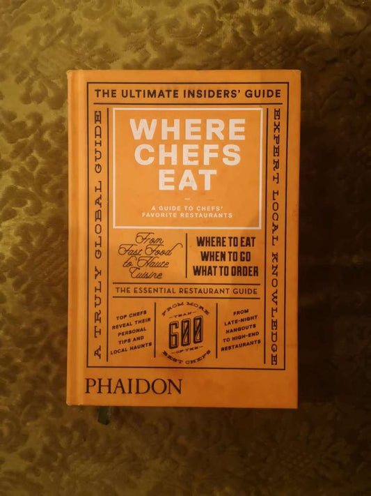 Where chefs eat (2015: Hardcover) A guide to chefs' favourite restaurants Joe Warwick