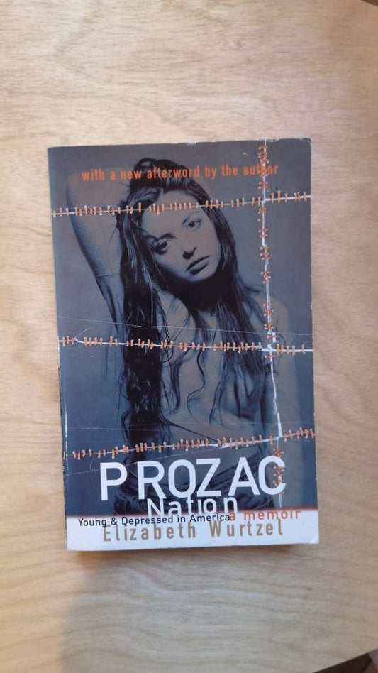 Prozac Nation : Young and Depressed in America - A Memoir Paperback -  by Elizabeth Wurtzel (Author)