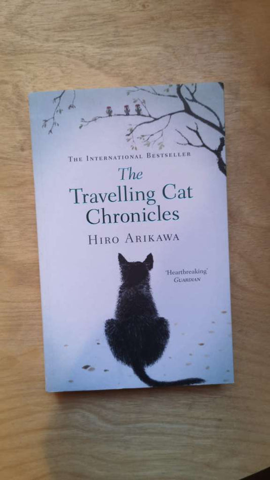 The travelling cat chronicles By: Hiro Arikawa