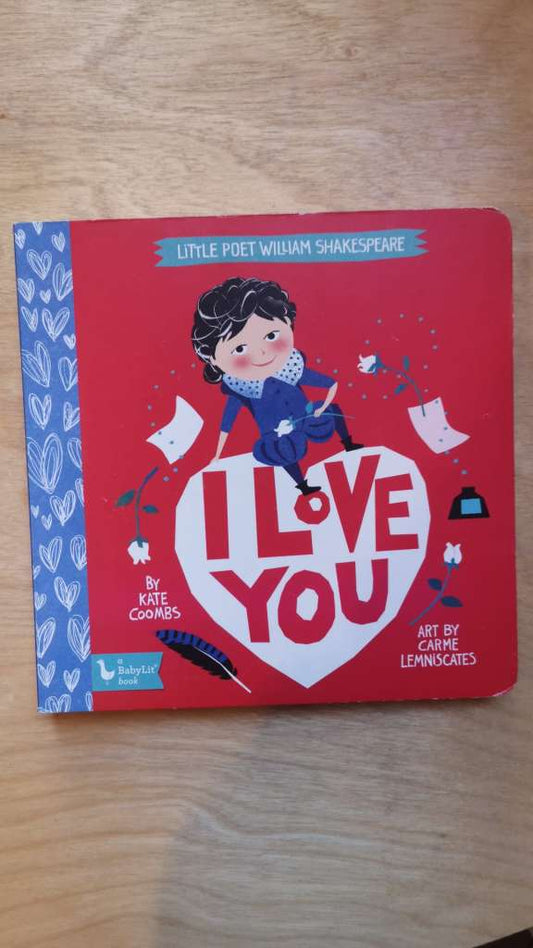 I Love You - (Board book)  Little Poet William Shakespeare