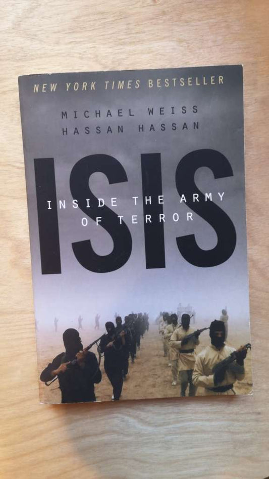 ISIS: Inside the Army of Terror Paperback –(2015) by Michael Weiss & Hassan Hassan