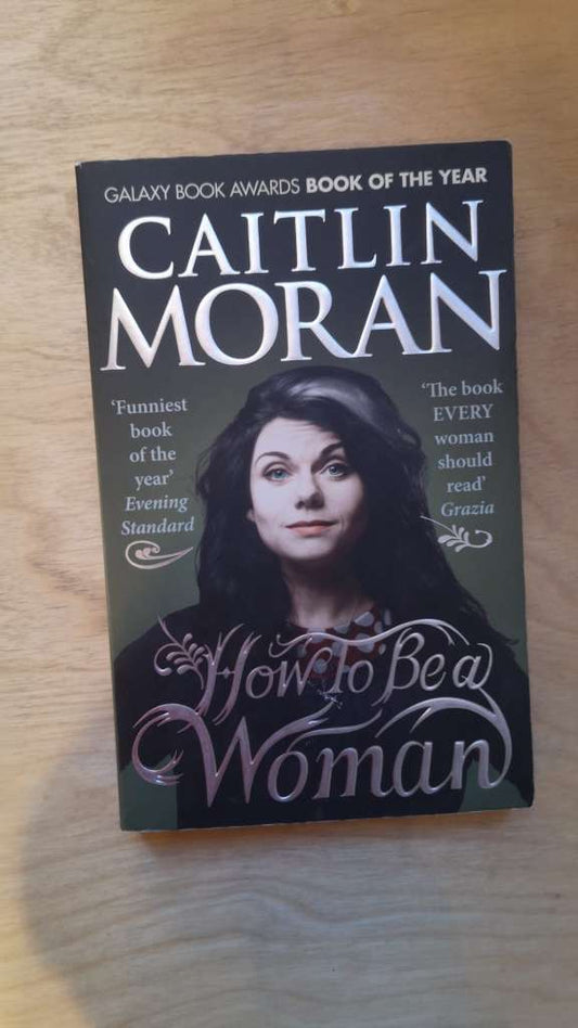 How to be a Woman by Caitlin Moran