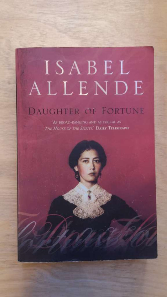 Daughter of Fortune By: Isabel Allende