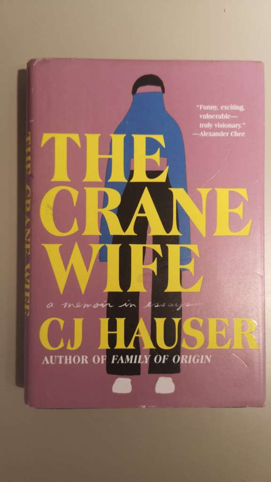 The Crane Wife: A Memoir in Essays (Hardcover) –  by CJ Hauser