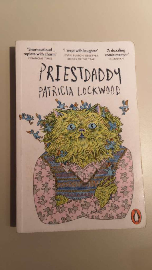 Priestdaddy - A Memoir by Patricia Lockwood