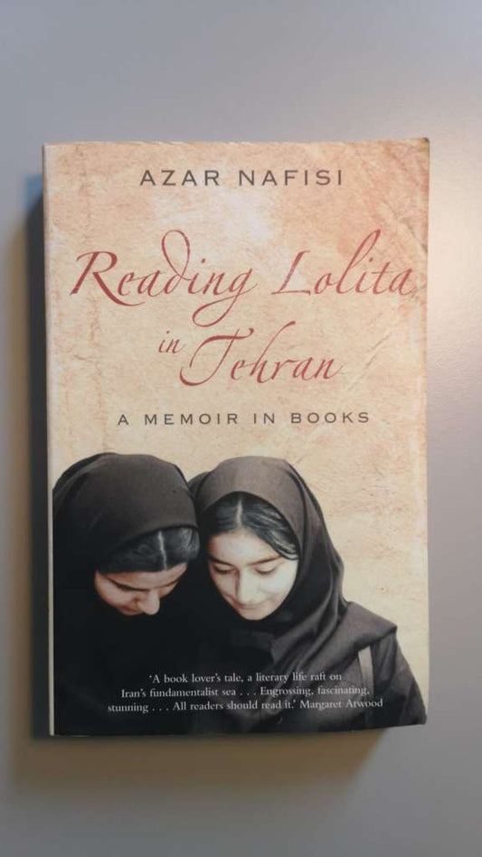 Reading Lolita in Tehran - A Memoir in Books - by Azar Nafisi