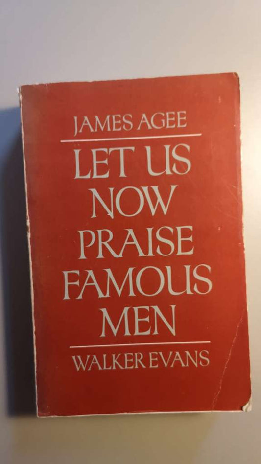 Let Us Now Praise Famous Men by Walker Evans