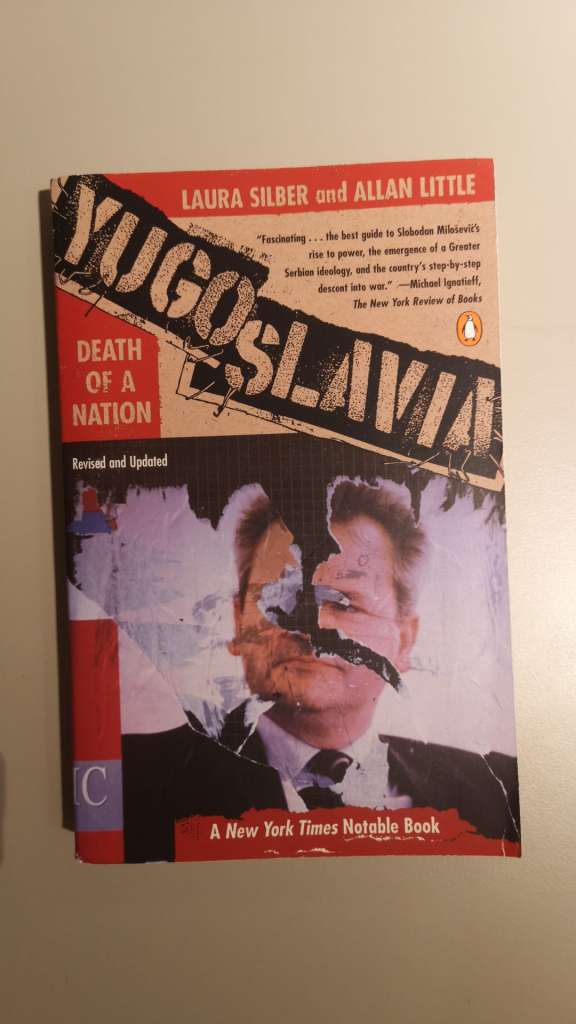 Yugoslavia; death of a nation-   by Laura Silber and Allan Little