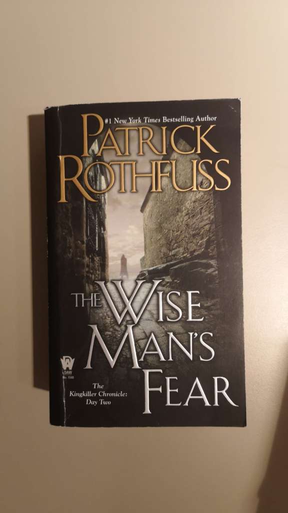 The wise man's fear - by: Patrick Rothfuss