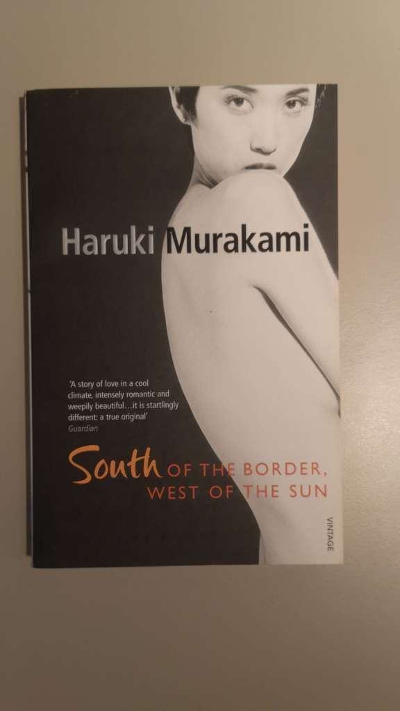 South of the Border, West of the Sun By: Haruki Murakami