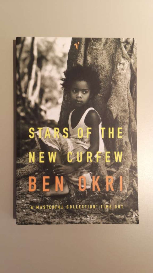 Stars Of The New Curfew  by Ben Okri